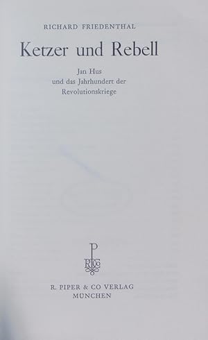 Bild des Verkufers fr Ketzer und Rebell. Jan Hus und das Jahrhundert der Revolutionskriege. zum Verkauf von Antiquariat Bookfarm