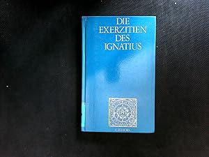 Bild des Verkufers fr Die Exerzitien des Ignatius. zum Verkauf von Antiquariat Bookfarm