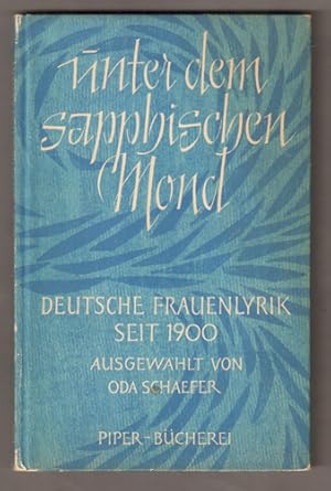 Seller image for Unter dem sapphischen Mond. Deutsche Frauenlyrik seit 1900. Ausgewhlt von Oda Schaefer. (= Piper-Bcherei 107.) for sale by Antiquariat Neue Kritik