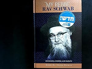 Bild des Verkufers fr My Rebbe Rav Schwab : his shiurin, wisdom, and warmth. zum Verkauf von Antiquariat Bookfarm
