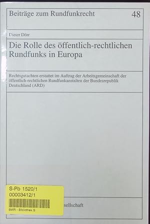 Bild des Verkufers fr Die Rolle des ffentlich-rechtlichen Rundfunks in Europa. Rechtsgutachten erstattet im Auftrag der Arbeitsgemeinschaft der ffentlich-rechtlichen Rundfunkanstalten der Bundesrepublik Deutschland (ARD). zum Verkauf von Antiquariat Bookfarm