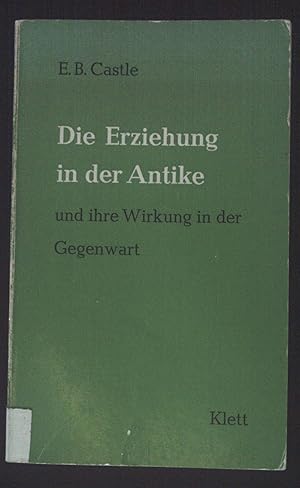 Imagen del vendedor de Die Erziehung in der Antike und ihre Wirkung in der Gegenwart. a la venta por books4less (Versandantiquariat Petra Gros GmbH & Co. KG)