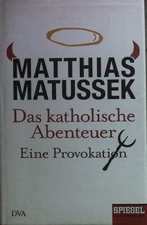 Bild des Verkufers fr Das katholische Abenteuer : eine Provokation. zum Verkauf von books4less (Versandantiquariat Petra Gros GmbH & Co. KG)