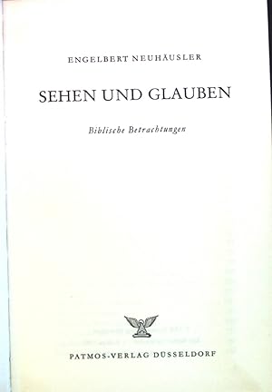 Bild des Verkufers fr Sehen und Glauben : Biblische Betrachtungen. zum Verkauf von books4less (Versandantiquariat Petra Gros GmbH & Co. KG)