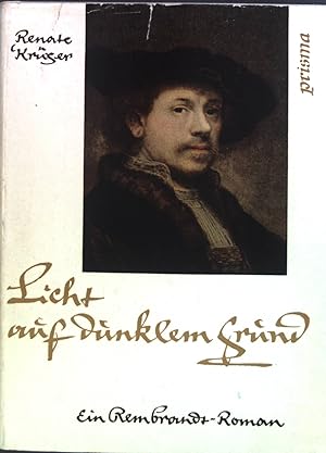Immagine del venditore per Licht auf dunklem Grund : Ein Rembrandt-Roman. venduto da books4less (Versandantiquariat Petra Gros GmbH & Co. KG)