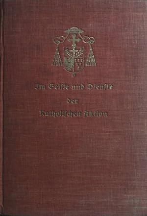 Image du vendeur pour Im Geiste und Dienste der katholischen Aktion. mis en vente par books4less (Versandantiquariat Petra Gros GmbH & Co. KG)