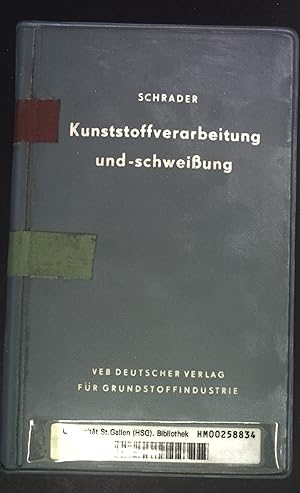 Seller image for Die Kunststoffverarbeitung und -schweissung : (Polyvinylchlorid, Polythylen, Polymethacrylat, Polyamid, Polyesterharz.) Probleme d. Praxis u. ihre Lsungen. Technisch-wissenschaftliche Abhandlungen; Nr. 51 for sale by books4less (Versandantiquariat Petra Gros GmbH & Co. KG)