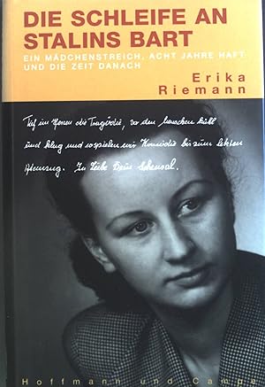 Bild des Verkufers fr Die Schleife an Stalins Bart : Ein Mdchenstreich, acht Jahre Haft und die Zeit danach. zum Verkauf von books4less (Versandantiquariat Petra Gros GmbH & Co. KG)