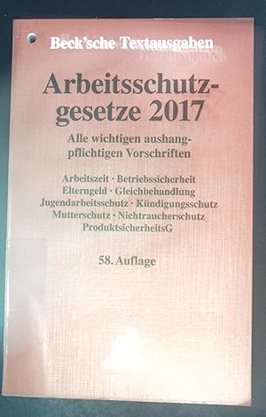 Bild des Verkufers fr Arbeitsschutzgesetze 2017 : alle wichtigen aushangpflichtigen Vorschriften : Textausgabe mit Verweisungen, Sachverzeichnis und einer Einfhrung. Beck'sche Textausgaben zum Verkauf von books4less (Versandantiquariat Petra Gros GmbH & Co. KG)