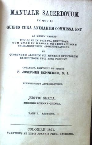 Image du vendeur pour Manuale Sacerdotum in quo ii quibus cura animarum commissa est ad manum habent tum quae in privata devotione tum quae in missae celebratione sacramentorum administratioe et quorundam aliorum sui muneris officiorum exsecutione usui ese possunt; mis en vente par books4less (Versandantiquariat Petra Gros GmbH & Co. KG)