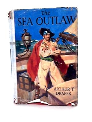 Imagen del vendedor de The Sea Outlaw a la venta por World of Rare Books