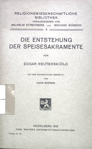 Imagen del vendedor de Die Entstehung der Speisesakramente. Religionswissenschaftliche Bibliothek ; Bd. 4 a la venta por books4less (Versandantiquariat Petra Gros GmbH & Co. KG)