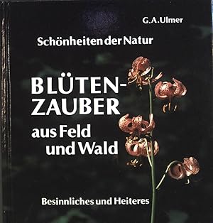 Bild des Verkufers fr Bltenzauber aus Feld und Wald : Schnheiten der Natur. Besinnliches und Heiteres. zum Verkauf von books4less (Versandantiquariat Petra Gros GmbH & Co. KG)