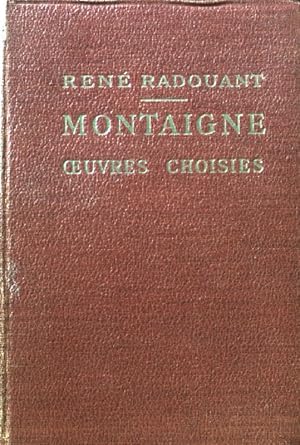 Image du vendeur pour Montaigne. Oeuvres Choisies; Collection d'Auteurs Francais; mis en vente par books4less (Versandantiquariat Petra Gros GmbH & Co. KG)