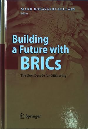 Bild des Verkufers fr Building a Future with BRICs: The Next Decade for Offshoring zum Verkauf von books4less (Versandantiquariat Petra Gros GmbH & Co. KG)