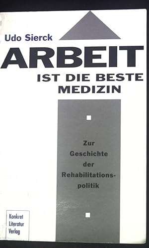 Bild des Verkufers fr Arbeit ist die beste Medizin : zur Geschichte der Rehabilitationspolitik. zum Verkauf von books4less (Versandantiquariat Petra Gros GmbH & Co. KG)