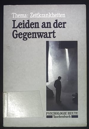 Imagen del vendedor de Leiden an der Gegenwart : Thema: Zeitkrankheiten. Psychologie-heute-Taschenbuch a la venta por books4less (Versandantiquariat Petra Gros GmbH & Co. KG)