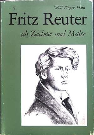 Seller image for Fritz Reuter als Zeichner und Maler : Eine Darlegung in Wort u. Bild. for sale by books4less (Versandantiquariat Petra Gros GmbH & Co. KG)