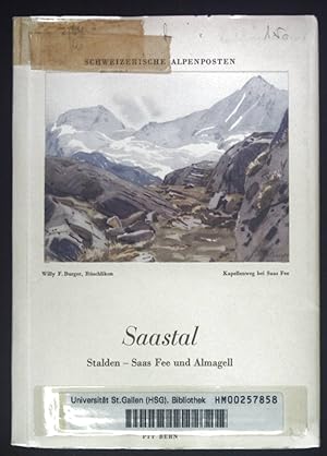 Bild des Verkufers fr Saastal : Stalden - Saas Fee und Almagell. zum Verkauf von books4less (Versandantiquariat Petra Gros GmbH & Co. KG)