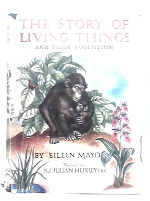 Imagen del vendedor de The Story of Living Things and Their Evolution a la venta por World of Rare Books