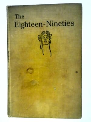 Immagine del venditore per The Eighteen Nineties of Review of Art and Ideas at the Close of the 19th Century venduto da World of Rare Books