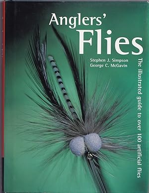 Seller image for ANGLERS' FLIES: THE ILLUSTRATED GUIDE TO OVER 100 ARTIFICIAL FLIES. By Stephen J. Simpson and George C. McGavin. for sale by Coch-y-Bonddu Books Ltd