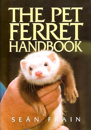 Seller image for THE PET FERRET HANDBOOK. By Sean Frain. for sale by Coch-y-Bonddu Books Ltd