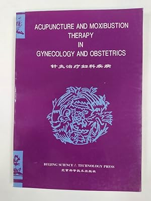 Imagen del vendedor de Acupuncture and Moxibustion Therapy in Gynecology and Obstetrics. a la venta por TraperaDeKlaus