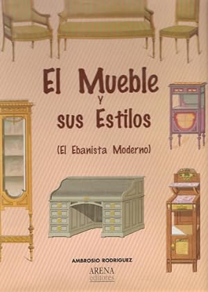 Bild des Verkufers fr El mueble y sus estilos. El ebanista moderno zum Verkauf von Librera Cajn Desastre