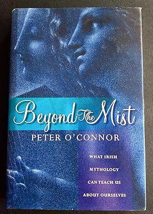 BEYOND THE MIST : WHAT IRISH MYTHOLOGY CAN TEACH US ABOUT OURSELVES