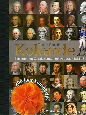 Seller image for Kokarde. Patriotten en Oranjeklanten op weg naar 1813-1815. for sale by Emile Kerssemakers ILAB