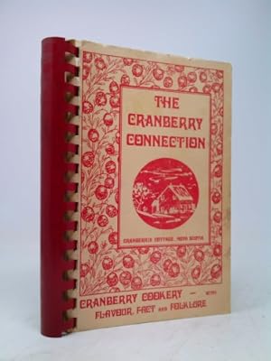 Bild des Verkufers fr The Cranberry Connection: cranberry cookery with flavour, fact and folklore. zum Verkauf von ThriftBooksVintage