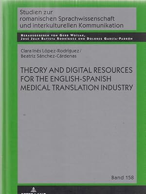 Bild des Verkufers fr Theory and digital resources for the English-Spanish medical translation industry. Clara Ins Lpez-Rodrguez, Beatriz Snchez-Crdenas / Studien zur romanischen Sprachwissenschaft und interkulturellen Kommunikation ; Band 158. zum Verkauf von Fundus-Online GbR Borkert Schwarz Zerfa