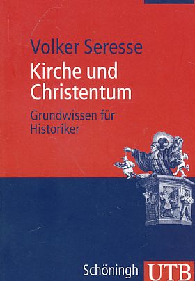 Seller image for Kirche und Christentum : Grundwissen fr Historiker. UTB ; 3342. for sale by Fundus-Online GbR Borkert Schwarz Zerfa