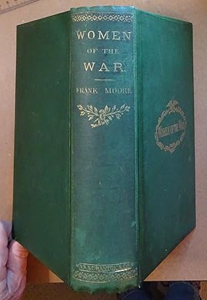 Women of the War; Their Heroism and Self-Sacrifice, First Edition, 1867