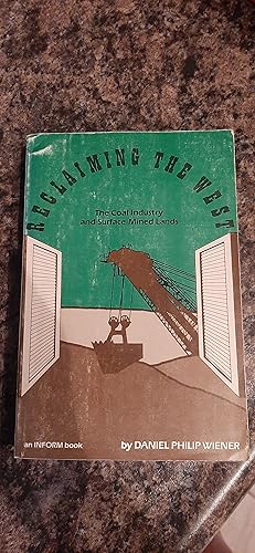 Seller image for Reclaiming the West: The Coal Industry and Surface-Mined Lands for sale by Darby Jones