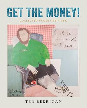 Seller image for Get the Money! : Collected Prose 1961-1983 for sale by GreatBookPrices