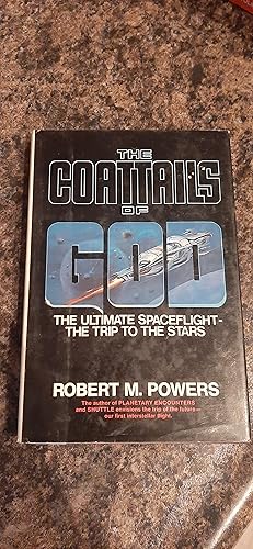 Seller image for The Coattails of God: The Ultimate Spaceflight the Trip to the Stars for sale by Darby Jones