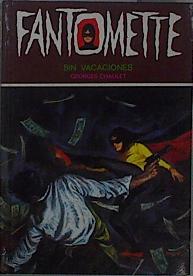 Imagen del vendedor de Fantomette sin vacaciones a la venta por Almacen de los Libros Olvidados