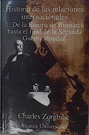 Bild des Verkufers fr De la Europa de Bismarck hasta el final de la Segunda Guerra Mundial 1 Historia relaciones internaci zum Verkauf von Almacen de los Libros Olvidados