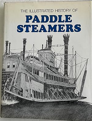 Immagine del venditore per THE ILLUSTRATED HISTORY OF THE PADDLE STEAMERS venduto da C & A J Barmby