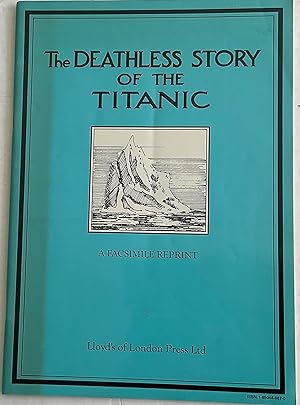 Bild des Verkufers fr The Deathless Story of the "Titanic" a Facsimile reprint zum Verkauf von Chris Barmby MBE. C & A. J. Barmby