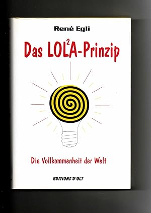 Seller image for Rene Egli, Das LOLA-Prinzip Teil 1 Die Vollkommenheit der Welt for sale by sonntago DE