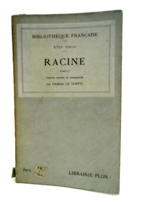 Image du vendeur pour Racine. Textes choisis et comment s par Charles Le Goffic; Tome II mis en vente par World of Rare Books