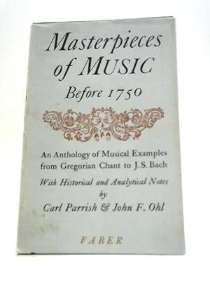 Imagen del vendedor de Masterpieces of Music Before 1750 ~ an Anthology of Musical Examples From Gregorian Chant to J.S. Bach a la venta por World of Rare Books