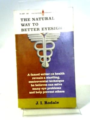 Imagen del vendedor de The Natural Way To Better Eyesight. a la venta por World of Rare Books