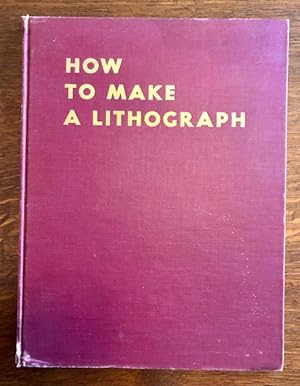 Seller image for HOW TO MAKE A LITHOGRAPH for sale by Lost Horizon Bookstore