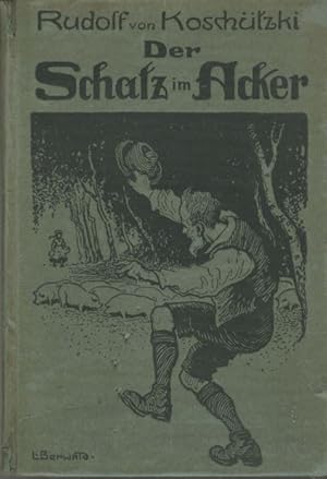 Seller image for Der Schatz im Acker : Ein Buch f. d. deutsche Jugend. for sale by Versandantiquariat Sylvia Laue