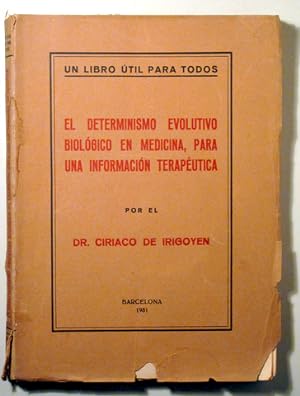Imagen del vendedor de EL DETERMINISMO EVOLUTIVO BIOLGICO EN MEDICINA, PARA UNA INFORMACIN TERAPUTICA - Barcelona 1931 a la venta por Llibres del Mirall