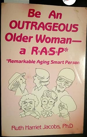 Imagen del vendedor de Jacobs Ruth Harriet, Be An Outrageous Older Woman, KIT, 1991 - I a la venta por Amarcord libri